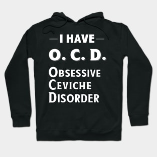 I Have OCD Obsessive Ceviche Disorder Seafood Lover TShirt Hoodie